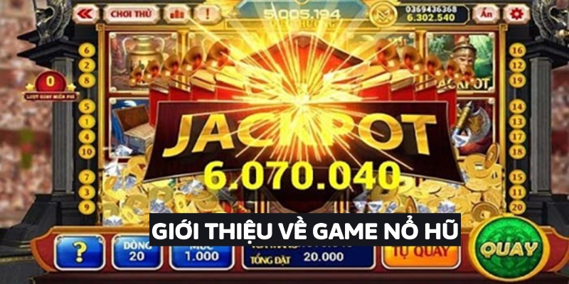 Giới Thiệu Về Game Nổ Hũ