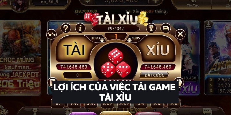 Lợi Ích Của Việc Tải Game Tài Xỉu