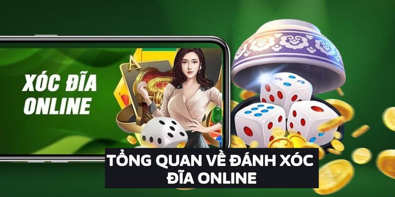 Tổng quan về đánh xóc đĩa online