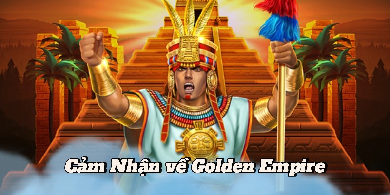 Cảm Nhận về JILI Golden Empire