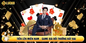 Tiến Lên miền Nam – Game Bài Đổi Thưởng Bất Bại Năm 2025